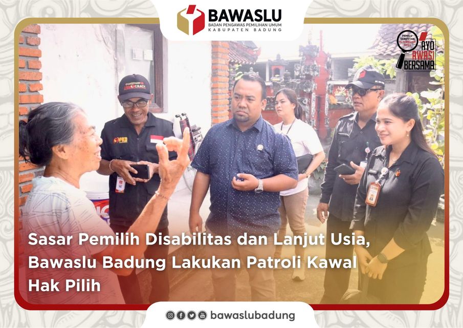 Sasar Pemilih Disabilitas dan Lanjut Usia, Bawaslu Badung Lakukan Patroli Kawal Hak Pilih