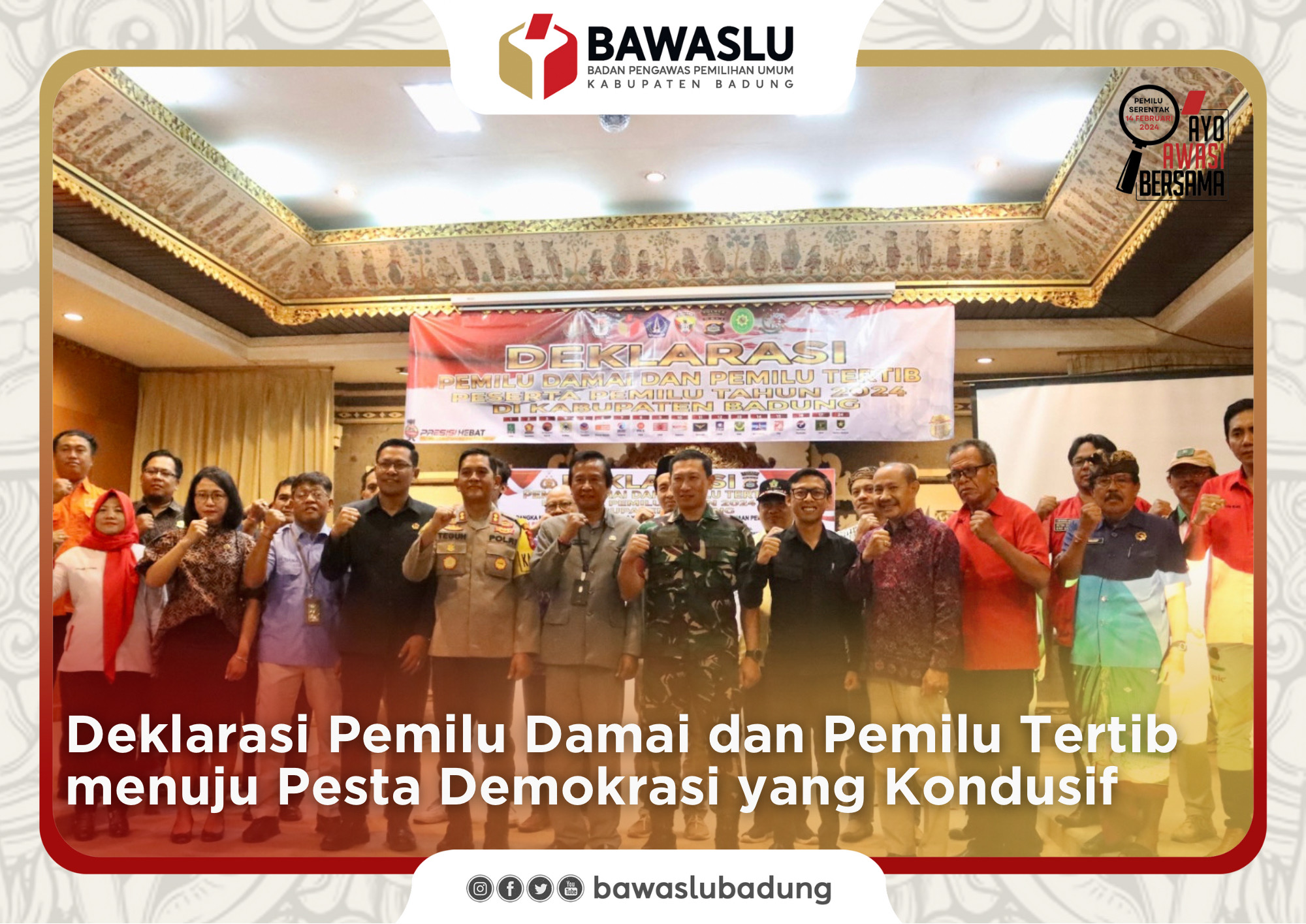 Deklarasi Pemilu Damai dan Pemilu Tertib menuju Pesta Demokrasi yang Kondusif