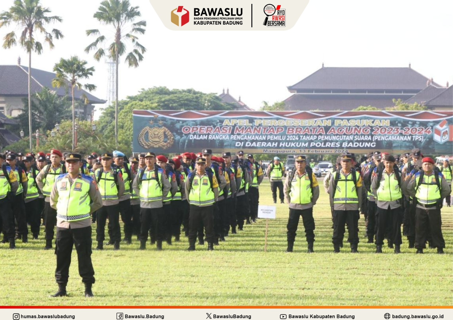 Bawaslu Badung Hadiri Apel Gelar Pasukan Operasi Mantap Brata Agung 2023-2024 di Lapangan Pusat Pemerintahan (Puspem) Kabupaten Badung