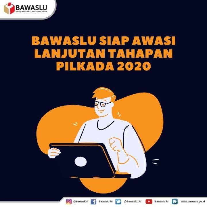 Bawaslu Siap Awasi Lanjutan Tahapan Pilkada 2020
