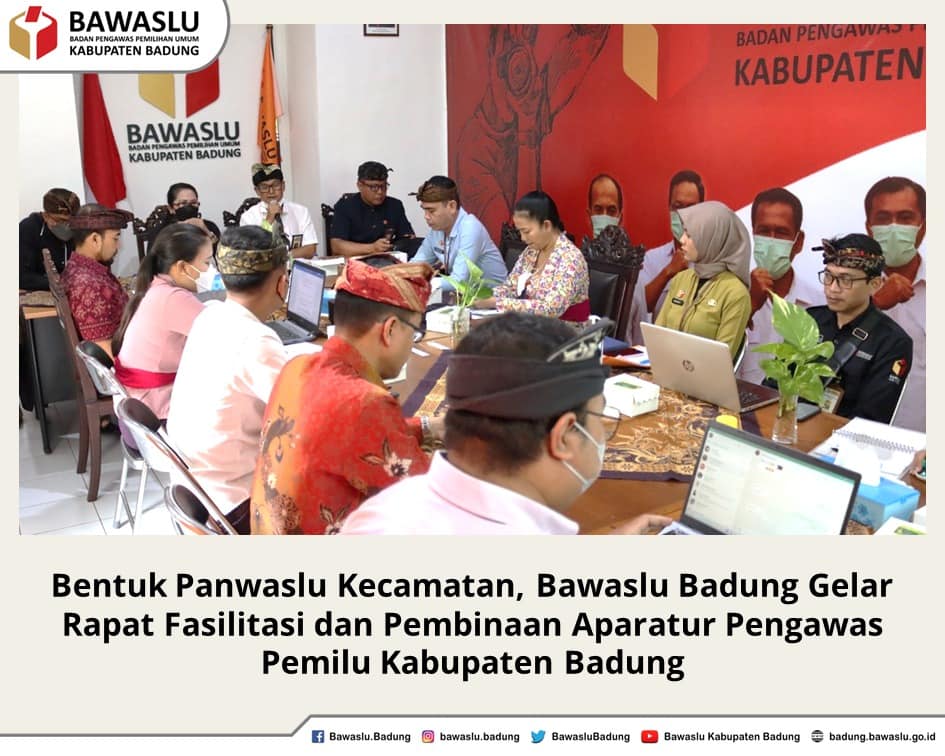 Bentuk Panwaslu Kecamatan, Bawaslu Badung Gelar Rapat Fasilitasi dan Pembinaan Aparatur Pengawas Pemilu Kabupaten Badung