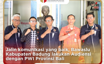 Jalin komunikasi yang baik, Bawaslu Kabupaten Badung lakukan Audiensi dengan PWI Provinsi Bali