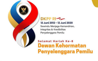 Selamat Hari Lahir DKPP ke-8: Sewindu Menjaga Kemandirian, Integritas, dan Kredibilitas Penyelenggara Pemilu