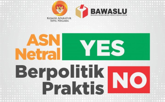ASN Netral YES, Berpolitik Praktis NO!