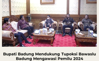 Bupati Badung Mendukung Tupoksi Bawaslu Badung Mengawasi Pemilu 2024