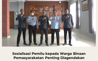 Sosialisasi Pemilu kepada Warga Binaan Pemasyarakatan Penting Diagendakan