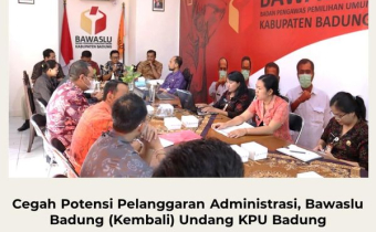 Cegah Potensi Pelanggaran Administrasi, Bawaslu Badung (Kembali) Undang KPU Badung